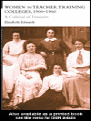 cover image of Women in Teacher Training Colleges, 1900-1960
